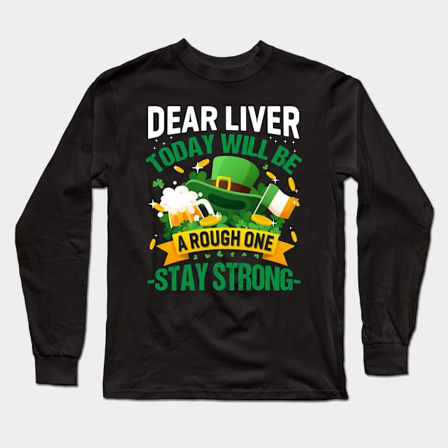 Dear Liver Today Will Be Tough Stay Strong Long Sleeve T-Shirt by JLE Designs